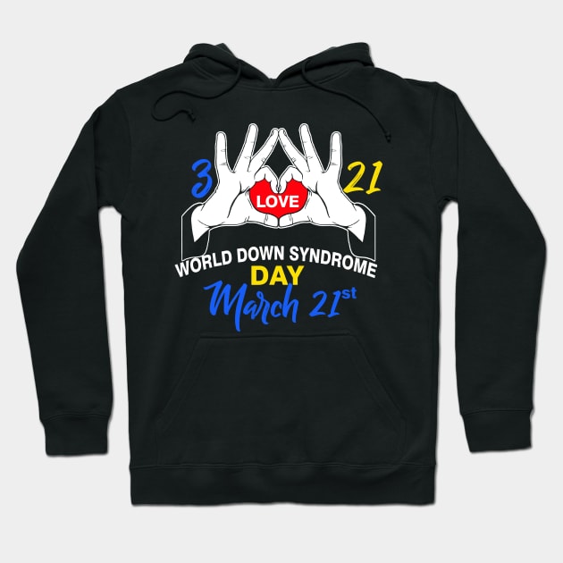 World Down Syndrome Day t shirt - Awareness March 21 T-Shirt Hoodie by woodsqhn1